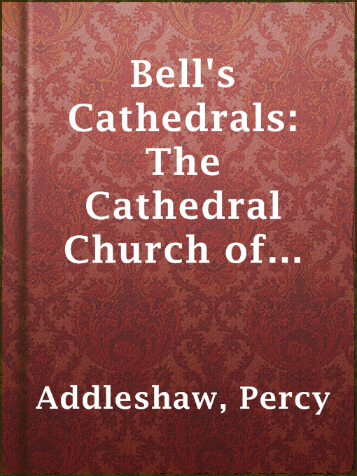 Title details for Bell's Cathedrals: The Cathedral Church of Exeter by Percy Addleshaw - Available